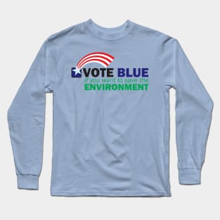 VOTE BLUE for the ENVIRONMENT Long Sleeve T-Shirt